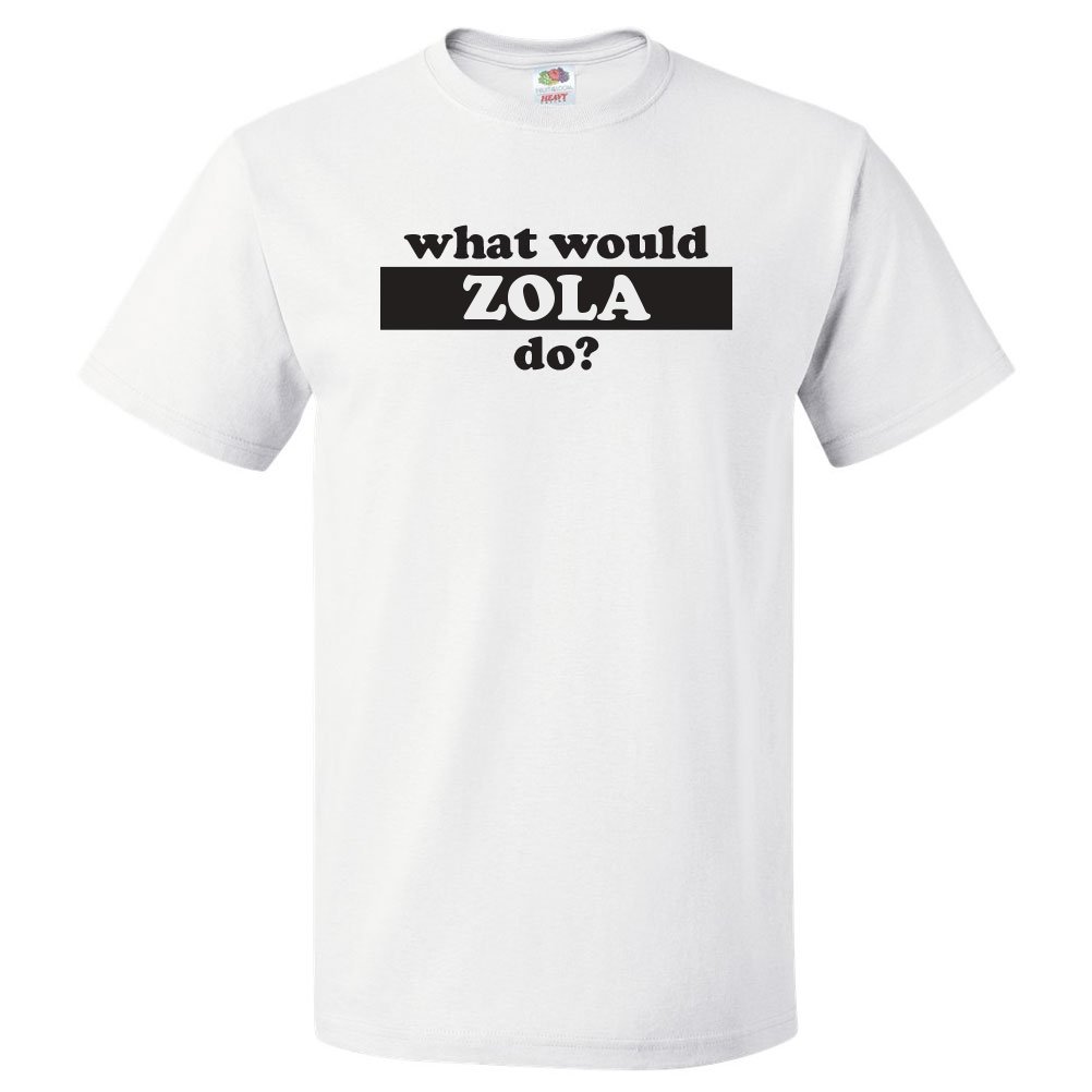 What Would Zola Do T Shirt